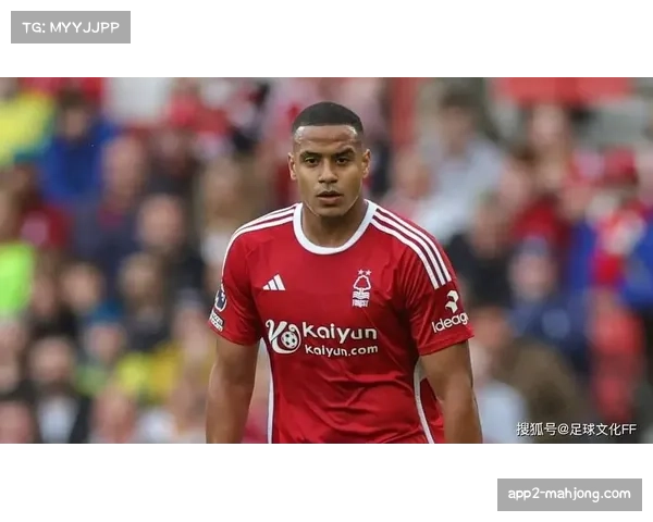 巴萨接触诺丁汉森林中卫穆里略，夏窗引援锁定左脚后卫